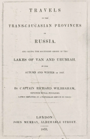 Travels in the Trans-Caucasian Provinces of Russia: And Along the Southern Shore of the Lakes of Van and Urumiah, in the Autumn and Winter of 1837